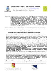 UFFICIO PIST 22 – “CITTA’ A RETE MADONIE – TERMINI” PEC:[removed] e-mail: [removed] tel: [removed]fax:[removed]C.F[removed]sede legale: Via Salita Municipio n.2 – 900