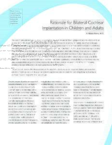 2	 January 2006	  Rationale for Bilateral Cochlear Implantation in Children and Adults of bilateral cochlear implantation in appropriate candidates. 4 This article will