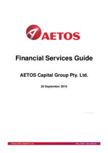 Financial Services Guide AETOS Capital Group Pty. Ltd. 26 September 2016 V20160926