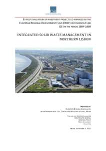 EX POST EVALUATION OF INVESTMENT PROJECTS CO-FINANCED BY THE EUROPEAN REGIONAL DEVELOPMENT FUND (ERDF) OR COHESION FUND (CF) IN THE PERIOD[removed]INTEGRATED SOLID WASTE MANAGEMENT IN NORTHERN LISBON