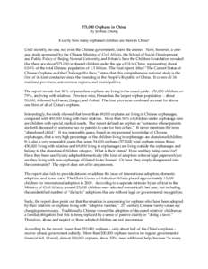 573,000 Orphans in China By Joshua Zhong Exactly how many orphaned children are there in China? Until recently, no one, not even the Chinese government, knew the answer. Now, however, a oneyear study sponsored by the Chi