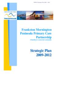 Frankston Mornington Peninsula PCP Strategic Plan 09-12