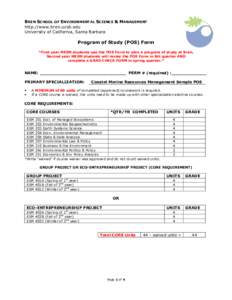 BREN SCHOOL OF ENVIRONMENTAL SCIENCE & MANAGEMENT http://www.bren.ucsb.edu University of California, Santa Barbara Program of Study (POS) Form *First year MESM students use the POS Form to plan a program of study at Bren