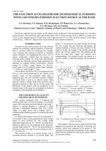 УДК THE ELECTRON ACCELERATOR FOR TECHNOLOGICAL PURPOSES WITH A SECONDARY-EMISSION ELECTRON SOURCE AS THE BASIS A.N. Dovbnya, V.V. Zakutin, N.G. Reshetnyak, V.P. Romas’ko, I.A. Chertishchev, N.A. Dovbnya, 