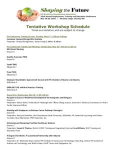 Tentative Workshop Schedule Times are tentative and are subject to change Pre-Conference Training Session: Tuesday, May 17 | 1:00 pm-5:00 pm Customer Centered Design Mini Institute Presenter: Christy Montgomery, Senior A