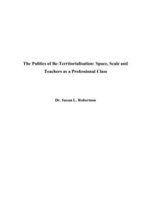 The Politics of Re-Territorialisation: Space, Scale and Teachers as a Professional Class