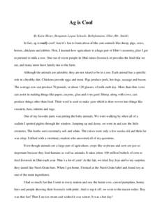 Ag is Cool By Katie Meier, Benjamin Logan Schools, Bellefontaine, Ohio (Mr. Smith) In fact, ag is really cool! And it’s fun to learn about all the cute animals like sheep, pigs, cows, horses, chickens and rabbits. Firs