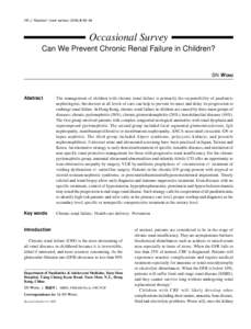 HK J Paediatr (new series) 2004;9:[removed]Occasional Survey Can We Prevent Chronic Renal Failure in Children?  SN WONG