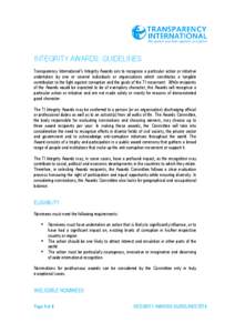 INTEGRITY AWARDS: GUIDELINES Transparency International’s Integrity Awards aim to recognise a particular action or initiative undertaken by one or several individuals or organisations which constitutes a tangible contr