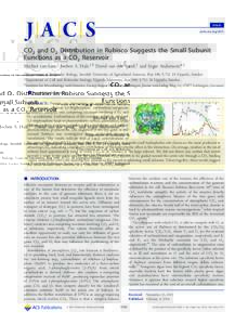 Article pubs.acs.org/JACS CO2 and O2 Distribution in Rubisco Suggests the Small Subunit Functions as a CO2 Reservoir Michiel van Lun,† Jochen S. Hub,‡,§ David van der Spoel,‡ and Inger Andersson*,‡