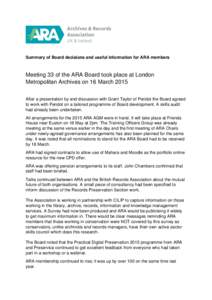 Summary of Board decisions and useful information for ARA members  Meeting 33 of the ARA Board took place at London Metropolitan Archives on 16 March 2015 After a presentation by and discussion with Grant Taylor of Perid