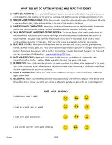 WHAT DO WE DO AFTER MY CHILD HAS READ THE BOOK? 1) WORK ON PHRASING: Have your child read with pauses at each period and comma, and group some words together, like reading ‘at the park’ as a phrase, not as three word
