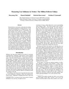 Measuring User Influence in Twitter: The Million Follower Fallacy Meeyoung Cha∗ Hamed Haddadi† ∗ †