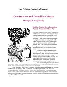 Air Pollution Control in Vermont  Construction and Demolition Waste Managing It Responsibly Building, Tearing Down, Renovating: Waste Is Produced In Many Ways