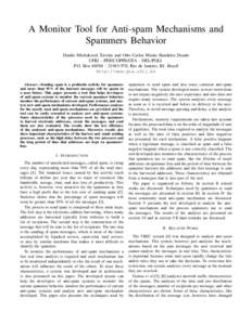 A Monitor Tool for Anti-spam Mechanisms and Spammers Behavior Danilo Michalczuk Taveira and Otto Carlos Muniz Bandeira Duarte UFRJ - PEE/COPPE/GTA - DEL/POLI P.O. Box[removed]970, Rio de Janeiro, RJ, Brazil http://