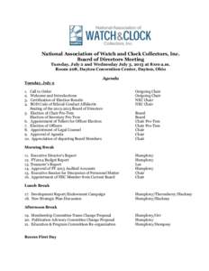 National Association of Watch and Clock Collectors, Inc. Board of Directors Meeting Tuesday, July 2 and Wednesday July 3, 2013 at 8:00 a.m. Room 208, Dayton Convention Center, Dayton, Ohio Agenda Tuesday, July 2