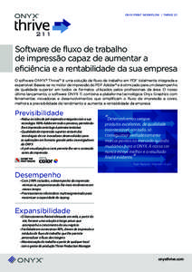 ONYX PRINT WORKFLOW | THRIVE 211  Software de fluxo de trabalho de impressão capaz de aumentar a eficiência e a rentabilidade da sua empresa O software ONYX® Thrive™ é uma solução de fluxo de trabalho em PDF tota