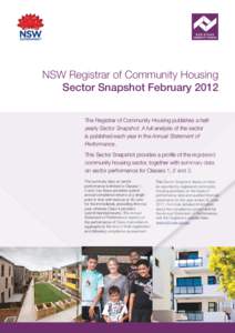 NSW Registrar of Community Housing Sector Snapshot February 2012 The Registrar of Community Housing publishes a halfyearly Sector Snapshot. A full analysis of the sector is published each year in the Annual Statement of 