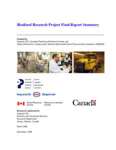 Biodiesel Research Project Final Report Summary ___________________________________________________ Funded by Imperial Oil, Canadian Petroleum Products Institute and Natural Resources Canada under National Renewable Dies