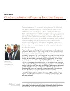 TURNING “AT RISK” INTO “AT PROMISE”  Felipe Ayala was 11 years old when he met Dr. Michael Carrera. It was 1986 at the East Harlem branch of the Children’s Aid Society (CAS), then a 120-year-old New York instit