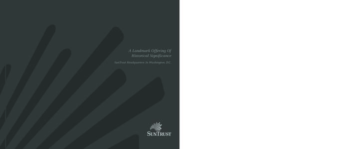 A Landmark Offering Of Historical Significance SunTrust Headquarters In Washington, D.C. One-Of-A-Kind Building. World-Class Location.