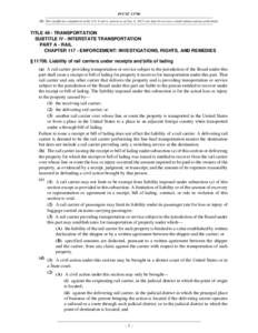 49 USC[removed]NB: This unofficial compilation of the U.S. Code is current as of Jan. 4, 2012 (see http://www.law.cornell.edu/uscode/uscprint.html). TITLE 49 - TRANSPORTATION SUBTITLE IV - INTERSTATE TRANSPORTATION PART A 
