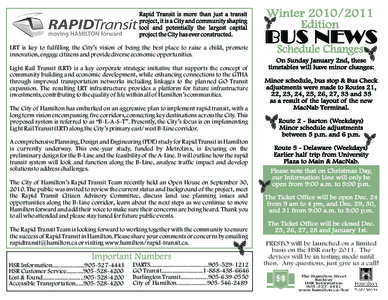 Rapid Transit is more than just a transit project, it is a City and community shaping tool and potentially the largest capital project the City has ever constructed. LRT is key to fulfilling the City’s vision of being 