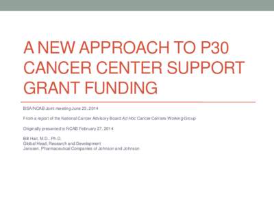 A New Approach to P30 Cancer Center Support Grant Funding