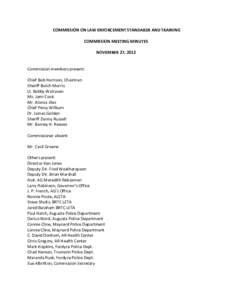 COMMISSION ON LAW ENFORCEMENT STANDARDS AND TRAINING COMMISSION MEETING MINUTES NOVEMBER 27, 2012 Commission members present: Chief Bob Harrison, Chairman