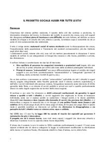 IL PROGETTO SOCIALE AUSER PER TUTTE LE ETA’ Premessa L’incertezza del sistema politico nazionale, il quadro della crisi che continua a perdurare, la drammatica situazione del lavoro, la dinamica dei redditi, la pover