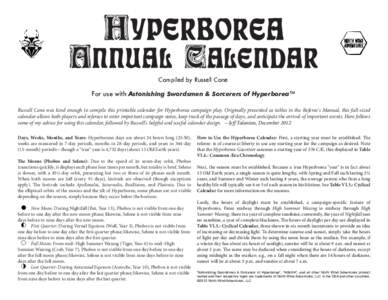 Hyperborea Annual Calendar Compiled by Russell Cone For use with Astonishing Swordsmen & Sorcerers of Hyperborea™ Russell Cone was kind enough to compile this printable calendar for Hyperborea campaign play. Originally