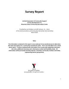 Survey Report Limited Assessment of Community Support for the Development of a Mountain Home Community Recreation Center  Provided by Jack Walborn and Jeff Johnson, Co - chairs