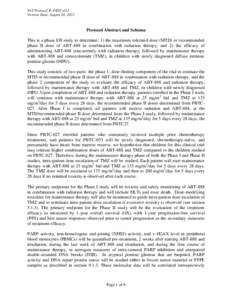 NCI Protocol #: PBTC-033 Version Date: August 24, 2012 Protocol Abstract and Schema This is a phase I/II study to determine: 1) the maximum tolerated dose (MTD) or recommended phase II dose of ABT-888 in combination with