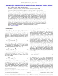 PHYSICS OF PLASMAS 13, 093102 共2006兲  Limits for light intensification by reflection from relativistic plasma mirrors A. A. Solodov,a兲 V. M. Malkin, and N. J. Fisch Department of Astrophysical Sciences, Princeton U