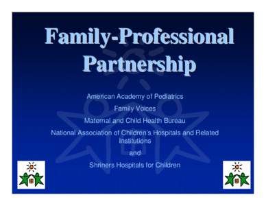 Medical home / Early childhood intervention / Maternal and Child Health Bureau / Family centered care / Calvin C.J. Sia / Child life specialist / Healthcare / Medicine / Health