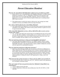 Medicaid In The Schools (MITS)  Parent Education Handout Why does the school district bill Medicaid for related services provided to my child? Section[removed]a)(1) of the Individuals with Disabilities Education Act (ID