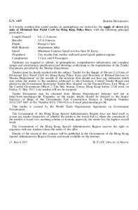 G.N[removed]Marine Department It is hereby notified that sealed tenders in quintuplicate are invited for the supply of eleven (11) units of Divisional Fast Patrol Craft for Hong Kong Police Force, with the following princ