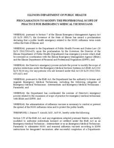 ILLINOIS DEPARTMENT OF PUBLIC HEALTH PROCLAMATION TO MODIFY THE PROFESSIONAL SCOPE OF PRACTICE FOR EMERGENCY MEDICAL TECHNICIANS WHEREAS, pursuant to Section 7 of the Illinois Emergency Management Agency Act (20 ILCS 330