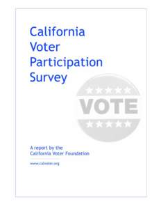 Results of the California Voter Foundation’s 2004 statewide survey of California infrequent voters and nonvoters Published by the California Voter Foundation, with support from The James Irvine Foundation www.calvote