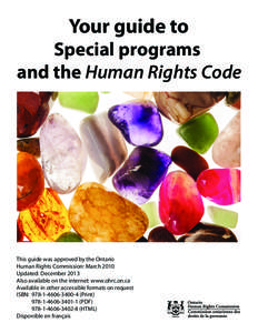 Your guide to  Special programs and the Human Rights Code  This guide was approved by the Ontario