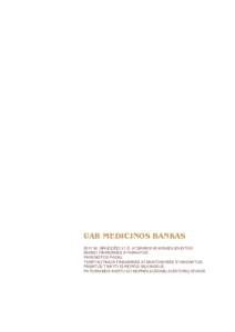 UAB MEDICINOS BANKAS 2011 M. GRUODŽIO 31 D. ATSKIROS IR KONSOLIDUOTOS BANKO FINANSINĖS ATASKAITOS PARENGTOS PAGAL TARPTAUTINIUS FINANSINĖS ATSKAITOMYBĖS STANDARTUS, PRIIMTUS TAIKYTI EUROPOS SĄJUNGOJE,