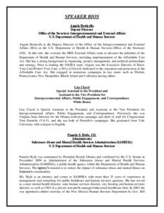 SPEAKER BIOS Angela Botticella Deputy Director Office of the Secretary-Intergovernmental and External Affairs U.S. Department of Health and Human Services Angela Botticella is the Deputy Director of the Office of the Int