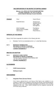 THE CORPORATION OF THE DISTRICT OF CENTRAL SAANICH Minutes of the REGULAR POLICE BOARD MEETING Thursday, September 11th, 2014 at 4:00 pm Central Saanich Municipal Council Chambers  PRESENT
