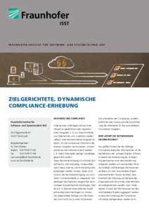 F r a u n h o f e r - I n s t i t u t f ü r S o f t w a r e - u n d S y s t e m t e c h n i k I SST  ZIELGERICHTETE, DYNAMISCHE COMPLIANCE-ERHEBUNG NACHWEIS DER COMPLIANCE Fraunhofer-Institut für