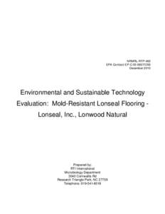 NRMRL-RTP-460 EPA Contract EP-C[removed]TO56 December 2010 Environmental and Sustainable Technology Evaluation: Mold-Resistant Lonseal Flooring Lonseal, Inc., Lonwood Natural