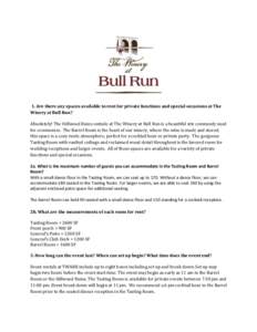 1. Are there any spaces available to rent for private functions and special occasions at The Winery at Bull Run? Absolutely! The Hillwood Ruins outside at The Winery at Bull Run is a beautiful site commonly used for cere