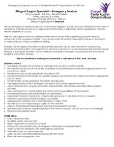 Emerge! is recognized as one of the Best Nonprofit Organizations to Work for!  Bilingual Support Specialist – Emergency Services 30 hours/week - Full-time – Benefits Eligible Friday, Saturday & Sunday Overnight sched