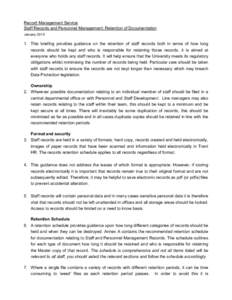 Record Management Service Staff Records and Personnel Management: Retention of Documentation JanuaryThis briefing provides guidance on the retention of staff records both in terms of how long records should be k