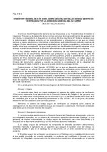 Pág. 1 de 3 ORDEN HAP, DE 5 DE JUNIO, SOBRE USO DEL SISTEMA DE CÓDIGO SEGURO DE VERIFICACIÓN POR LA DIRECCIÓN GENERAL DEL CATASTRO (BOE de 7 de junio deEl artículo 83 del Reglamento General de las 