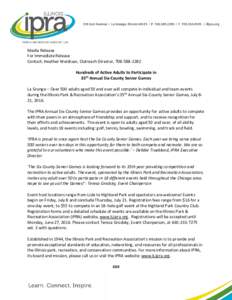 Media Release For Immediate Release Contact: Heather Weishaar, Outreach Director, Hundreds of Active Adults to Participate in 35th Annual Six-County Senior Games La Grange – Over 500 adults aged 50 and ove